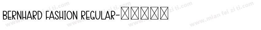 Bernhard Fashion Regular字体转换